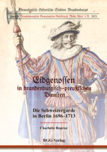 Die Schweizergarde in Berlin 1696-1713